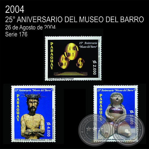 25 ANIVERSARIO DEL MUSEO DEL BARRO - (AO 2004 - SERIE 176)